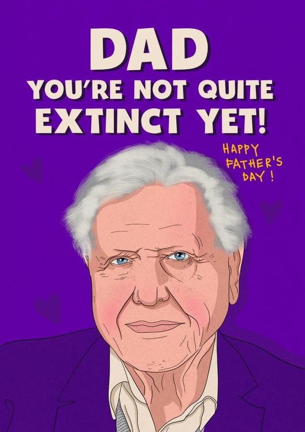 Cheeky Father’s Day Card - David Attenborough - Not Extinct yet created by Kasia Cards