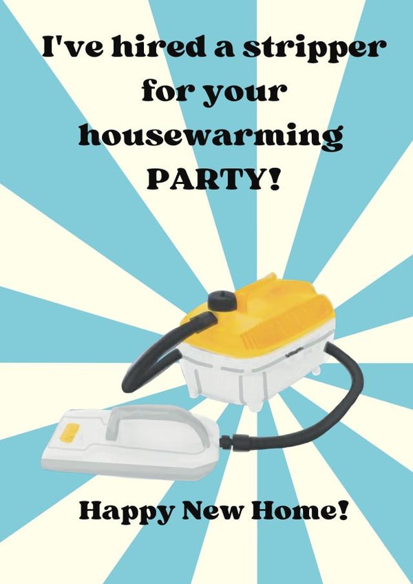 New home? perfect time to hire a stripper! created by Happy Little Me Co.