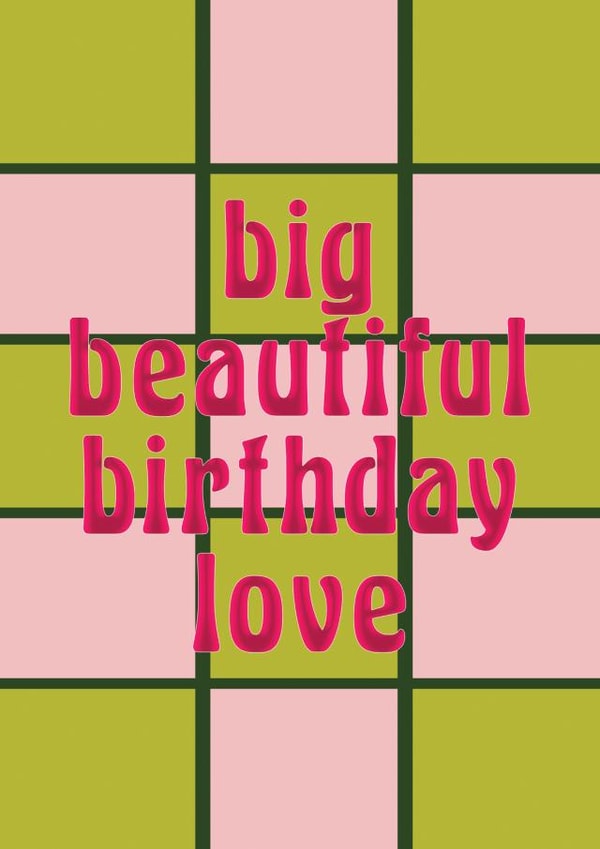 Cute Beautiful Birthday Card for Best Friend - Big Beautiful Birthday Love created by Maddison Ball