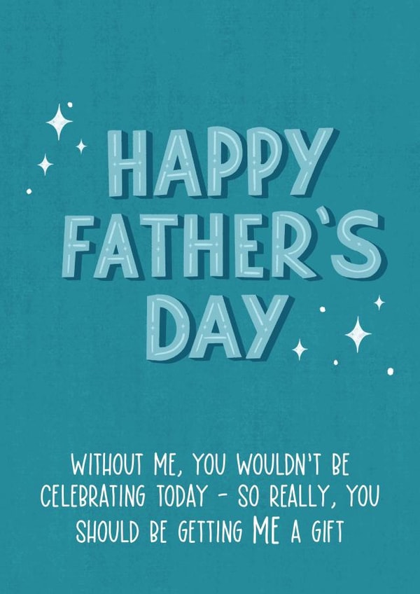 Cheeky Father's Day Card - Typography - No Celebration Without Me created by Silky Rose Design