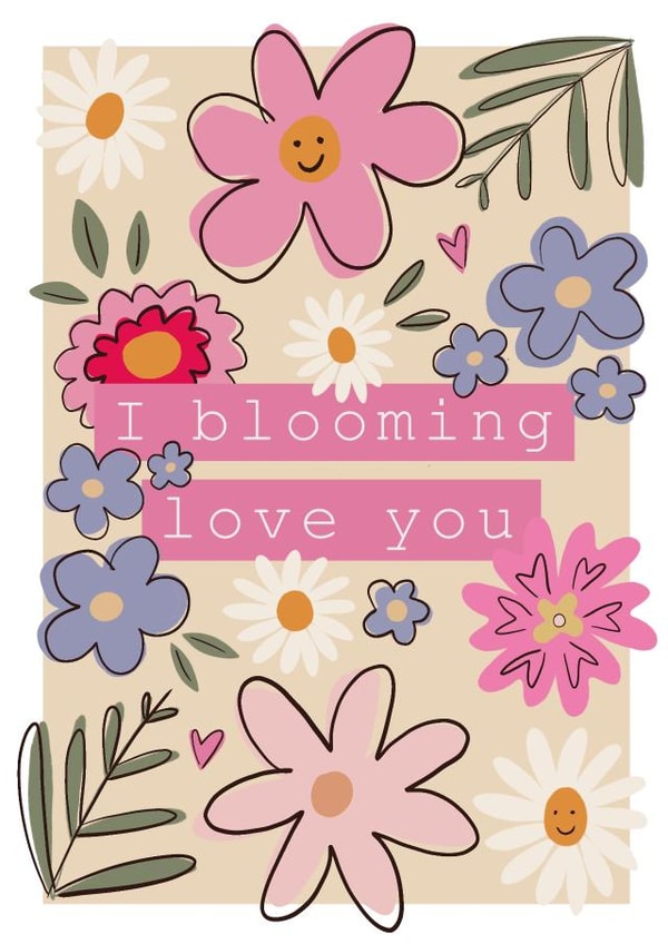 Cute floral love and friendship card - I blooming love you created by Loopy Creative