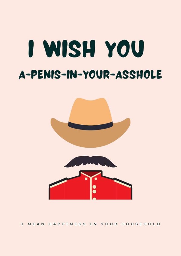 Rude but Funny New Home/ Engagement Card - "A Penis In Your Asshole" card created by F*ck You Cards