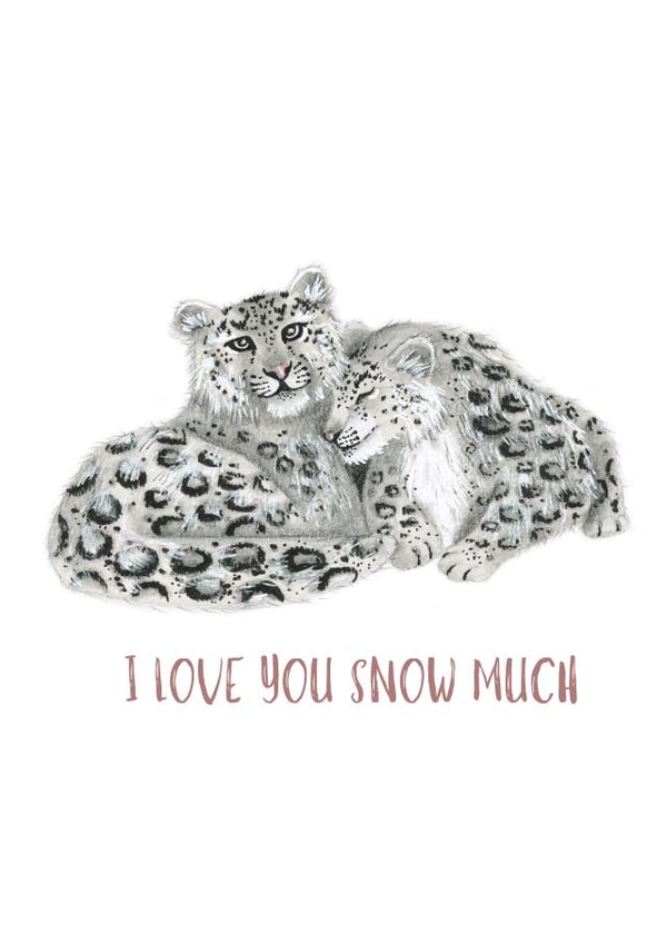 Snow Leopard Anniversary Card - Boyfriend/Girlfriend Cat - I Love You Snow Much created by Eastmoon Press