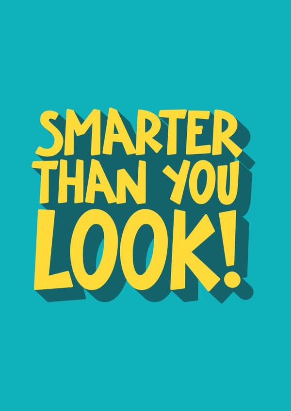 Funny Exams Congratulations Card - Smarter than you look - Degree, GCSE, A Level created by Bev O'Connor || @oconnordesign