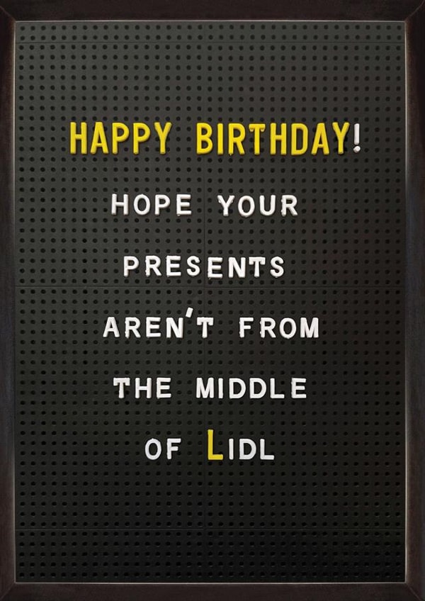 Funny Birthday Card - Middle Of Lidl created by Brainbox Candy