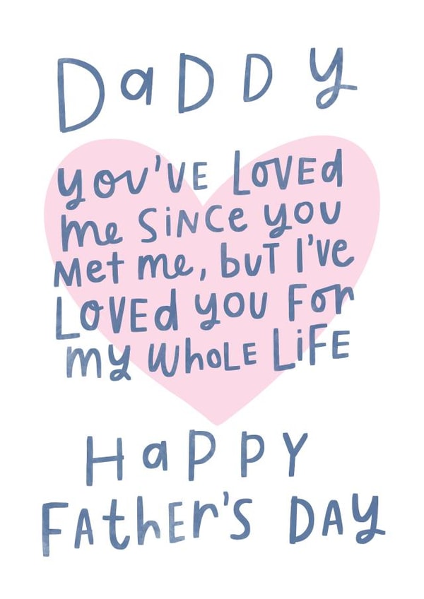 Heartfelt Father's Day Card - Daddy - I've Loved You My Whole Life created by Violet and Alfie