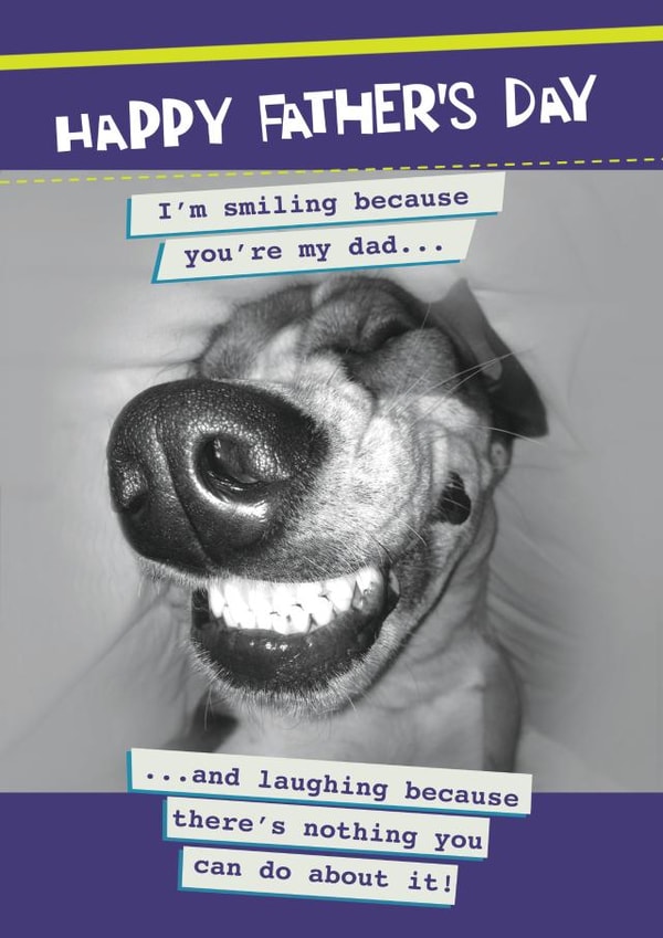 Funny Father's Day card - Laughing as there's nothing you can do! created by Quitting Hollywood