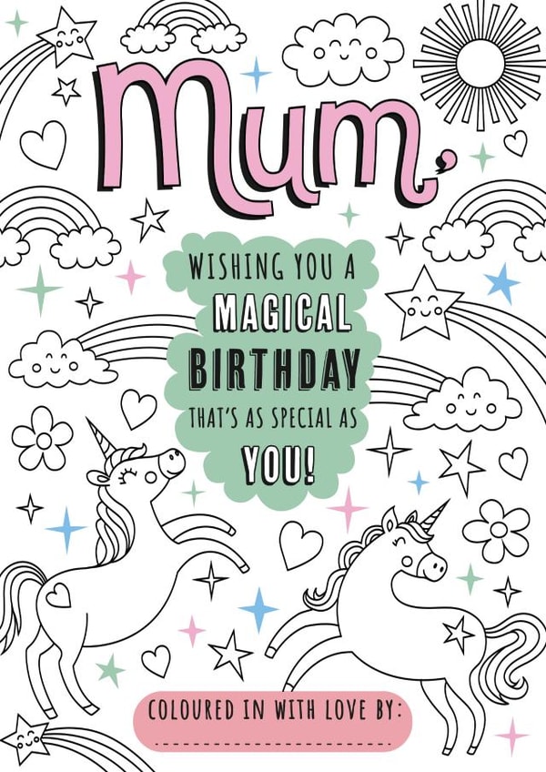 Birthday - For Mum - From Kids - Cute - Unicorns - rainbows - pretty - colour in created by Dalia Clark Design