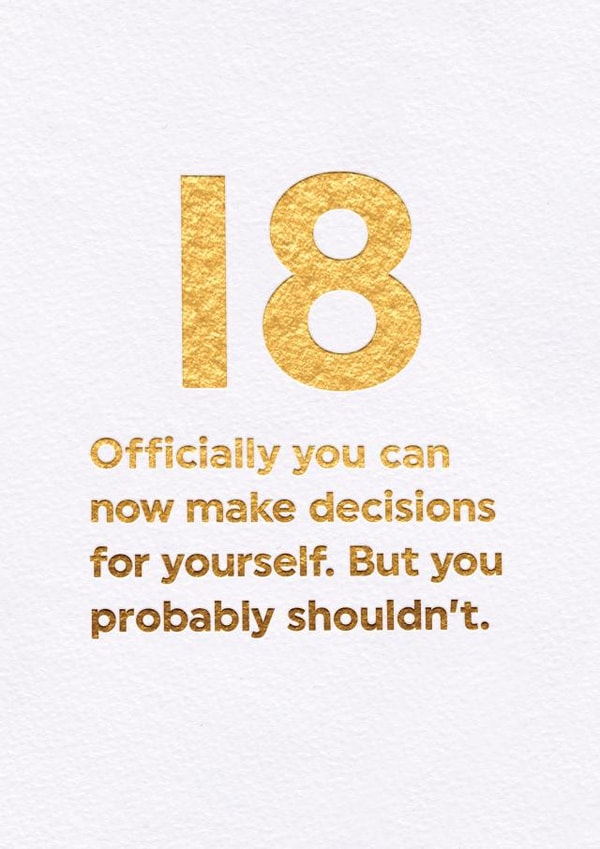 Funny 18th Birthday Card - Make Decisions Yourself created by Brainbox Candy