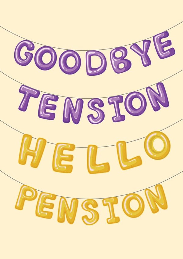 Funny Retirement Card - Goodbye Tension, Hello Pension created by AbiGoLucky