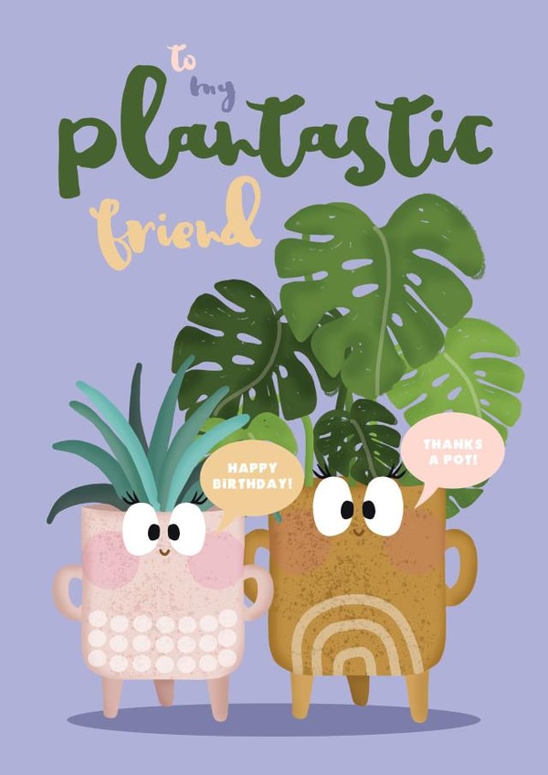 Plantastic Friend Birthday Card - Plants - Gardening created by Athelea Grey