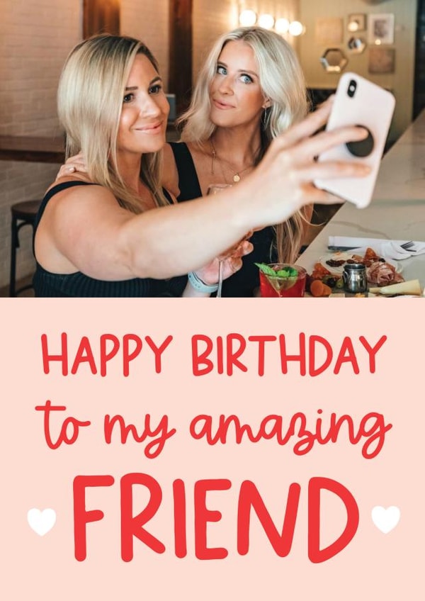 Birthday Photo Card - To My Amazing Friend created by Word Up Creative