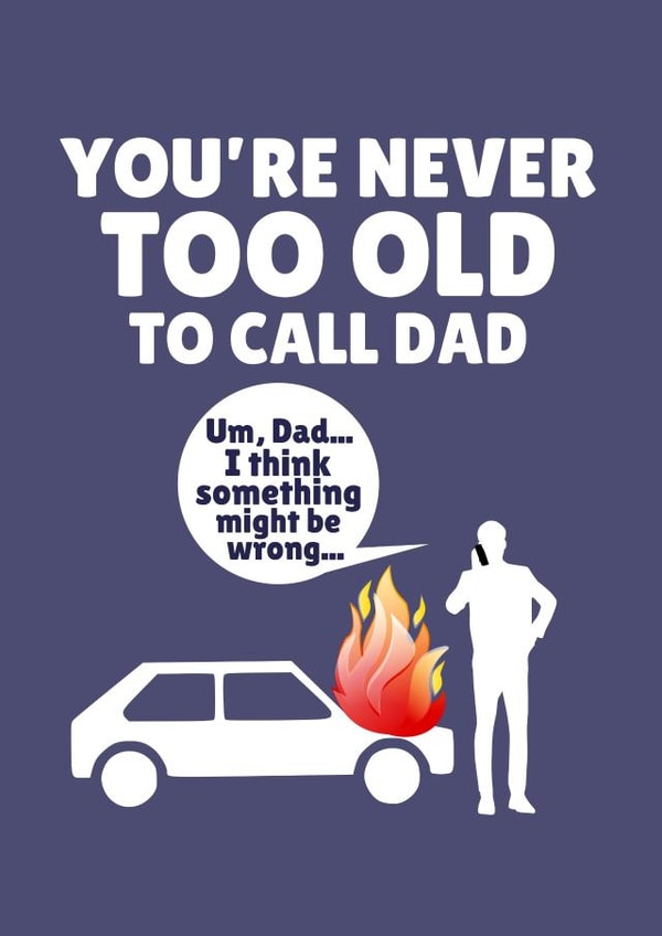 Funny Father's Day Card - Never Too Old to Call Dad created by PopDogShop