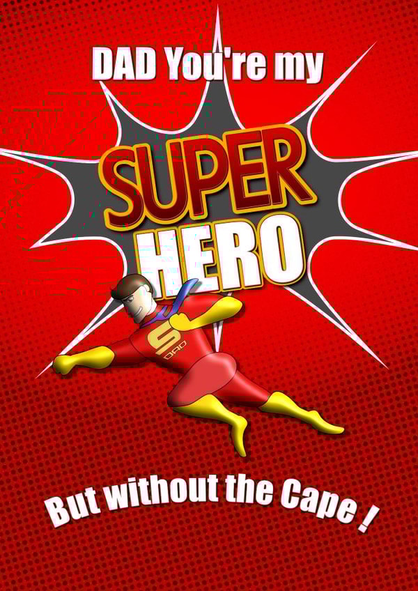 Fun Fathers Day comic style super hero style card. Dad you're my super hero. created by Michael John Tickle