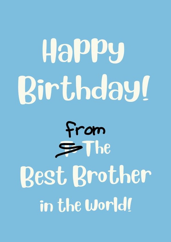 Funny Birthday Card - From the Best Brother in the World! created by Codfish Design