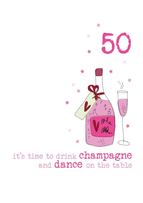 50th Birthday - Happy Birthday - Time to drink champagne - Dance on the table created by Dandelion Stationery