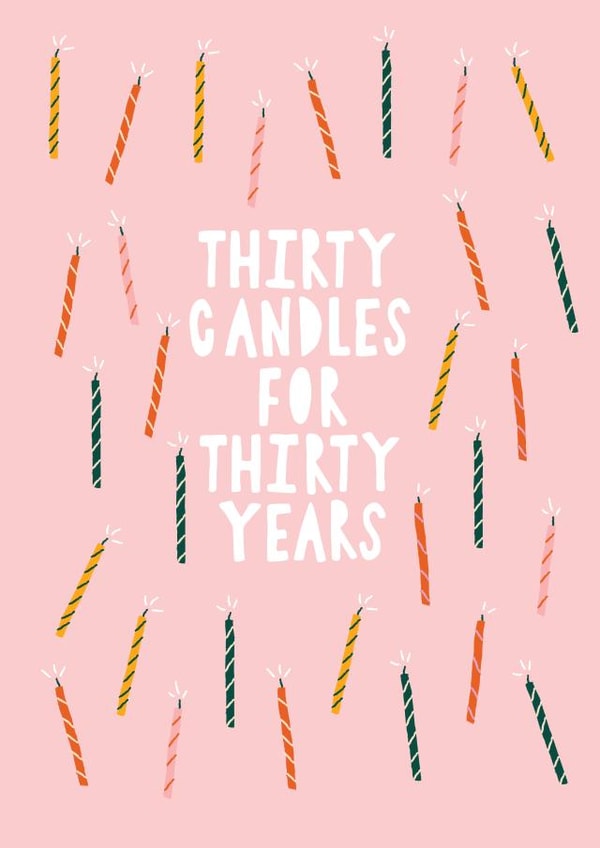 30th Birthday Card - Thirty Candles created by AbiGoLucky