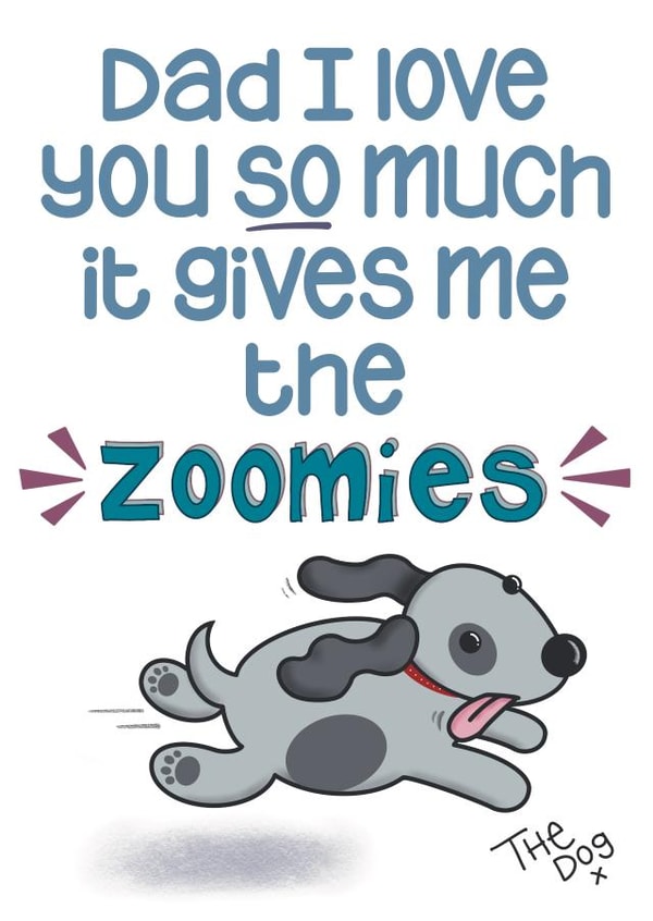 Cute Father’s Day Card - From The Dog - Zoomies created by Presents Felt