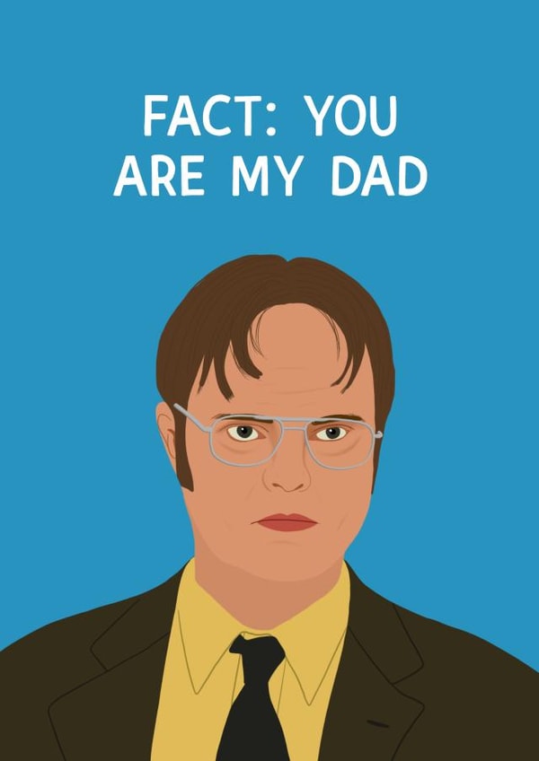 Dwight Schrute from The Office Birthday Father’s Day Card - Fact: You Are My Dad created by Chloe Dixon