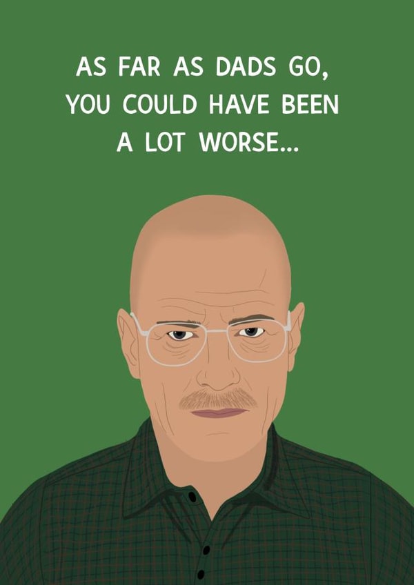 Funny Walter White Breaking Bad Heisenberg Father’s day Birthday Card - Dad created by Chloe Dixon