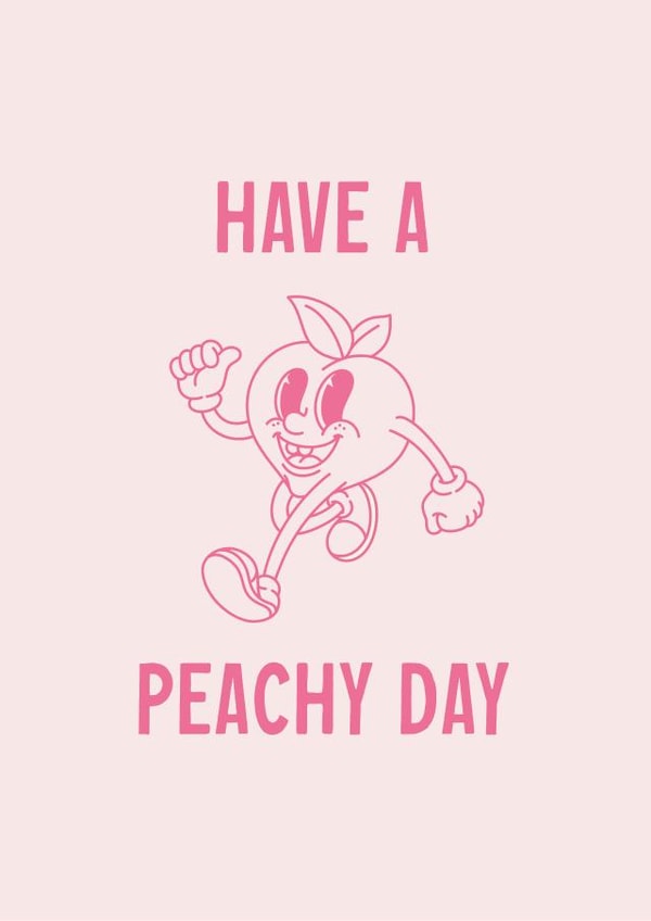 Cute Peach Greeting Card - Have A Peachy Day created by Zoe Leigh Designs