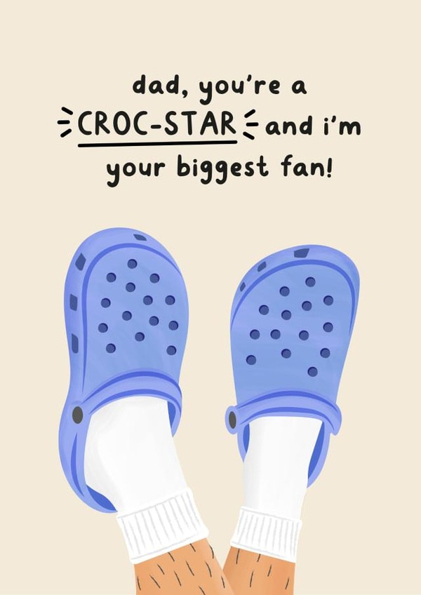 Funny/Cute Father's Day Card - Dad, You're A Croc-Star and I'm Your Biggest Fan! created by Studio Mads