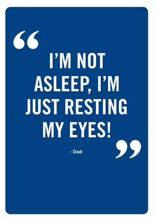 Funny Father's Day Card - I'm Just Resting My Eyes created by Brainbox Candy