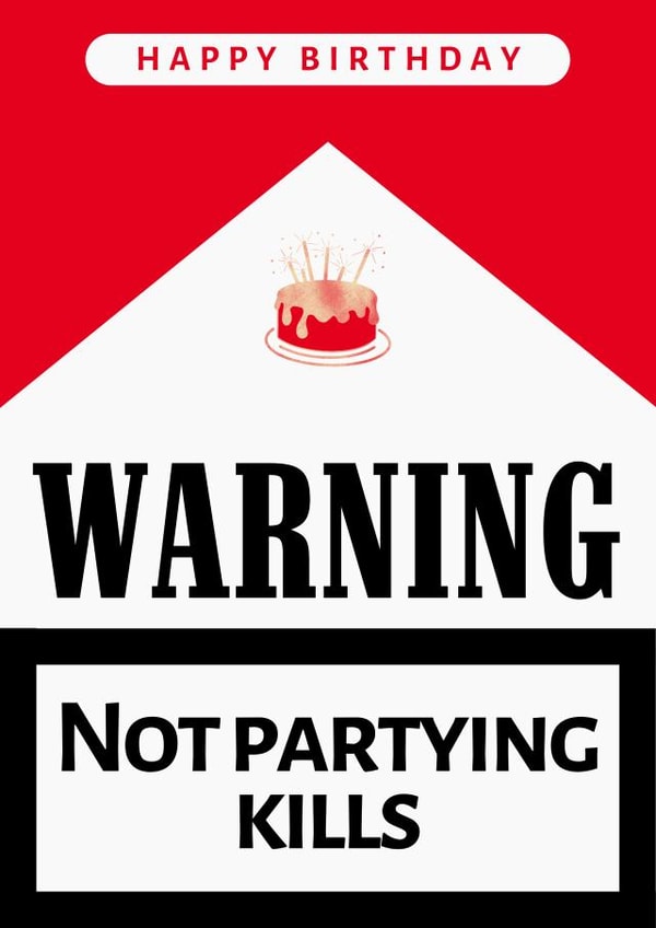 Funny Cigarette Pack Card - Happy Birthday - Not Partying Kills created by Strawberry Cards