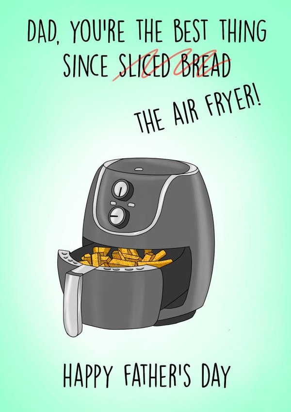 Funny Father's Day Card - Best Thing Since the Air Fryer created by Poppy & Mabel 