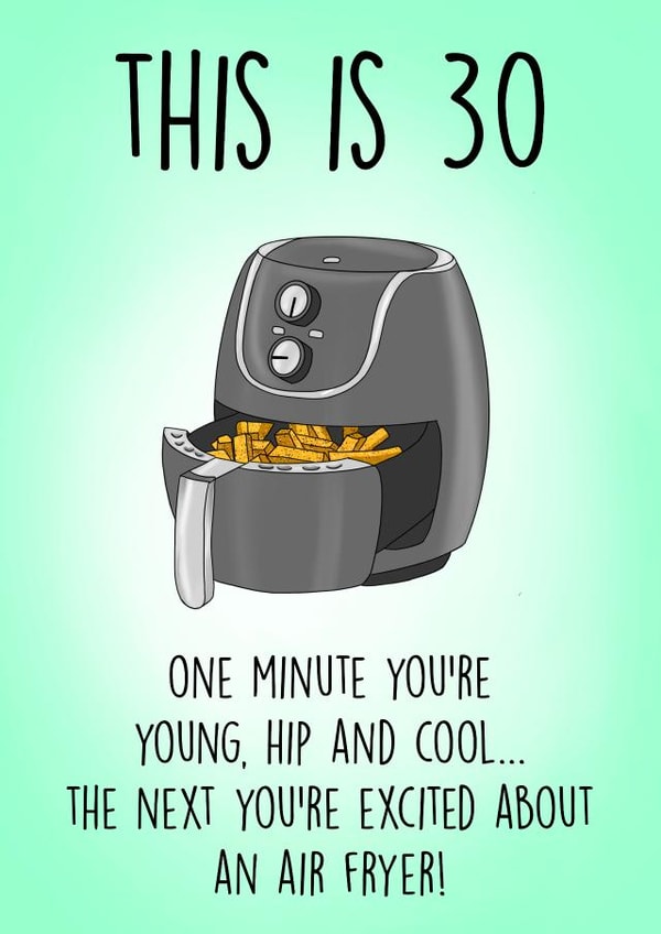 Cheeky Birthday Card - 30th - Excited about an Air Fryer created by Poppy & Mabel 