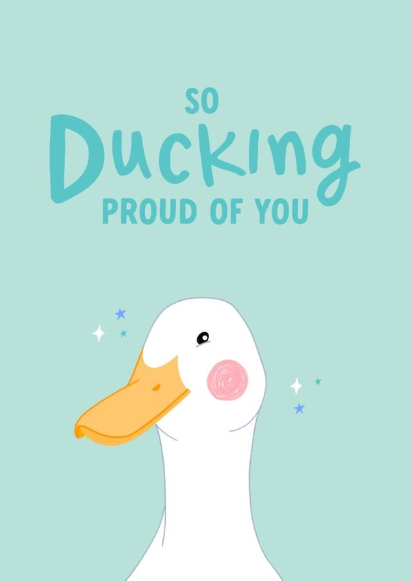 Funny Duck Congratulations Card - So Ducking Proud of You created by The Cake Thief