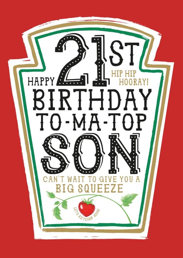 Funny Son 21st Birthday Card - Heinz Tomato Ketchup Sauce created by  la la la     Designs