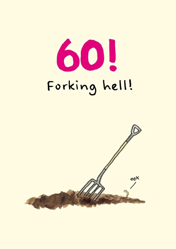 Rude 60th birthday card for a garden lover - forking hell! created by Rusty Pencil