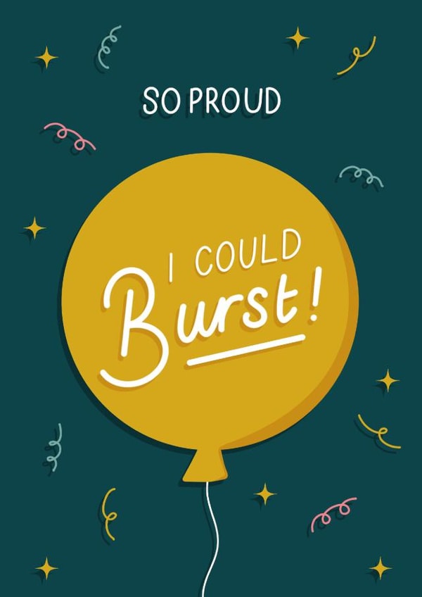 So Proud I Could Burst - Card For New Job Or A Big Achievement created by Dani White