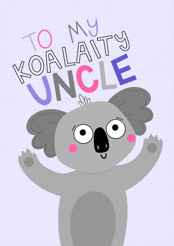 Cute Koala Uncle Card - Koalaity Uncle Card - Uncle Birthday - From Nephew Niece created by Ludicrous Prints