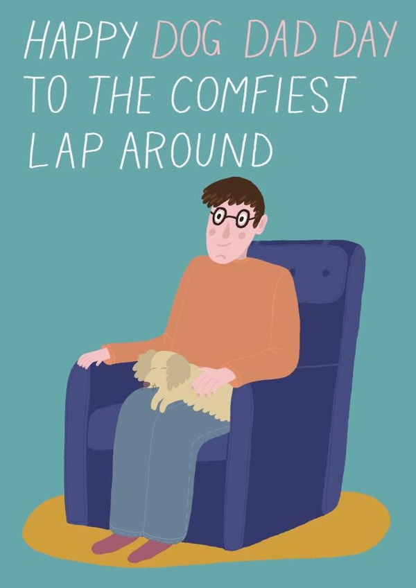 Father's Day Card for a Dog Dad - Comfiest Lap Around created by drawnonna