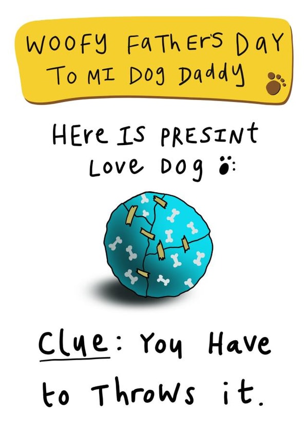 Funny Fathers Day Card from the Dog - Cute and Funny Card for Dog Dads created by Childish Ramblings