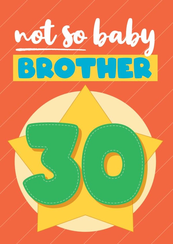 30th Birthday Card for Baby Brother - 30 - For Younger Brother created by Bev O'Connor || @oconnordesign
