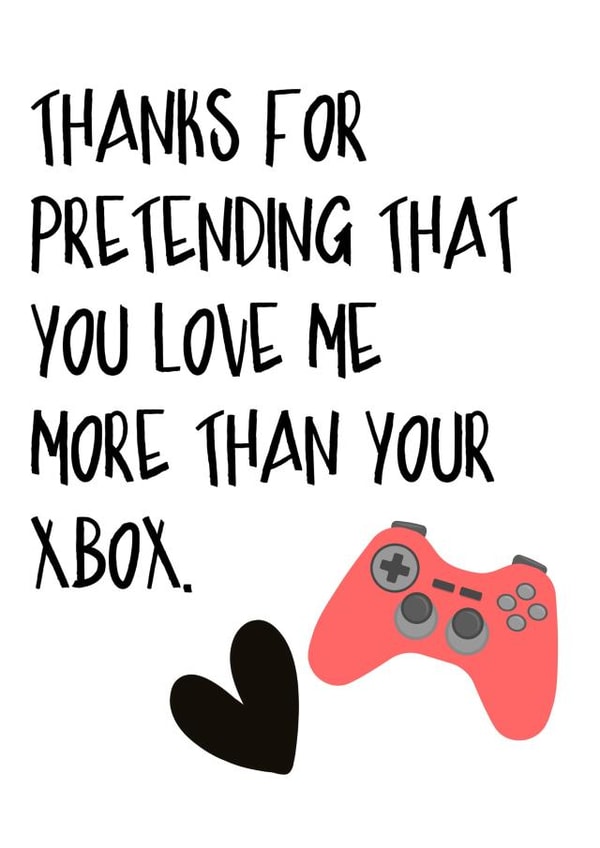 More Than Your Xbox! Funny Card - Boyfriend - Husband - Gamer Anniversary Gift created by Melissa Charlotte