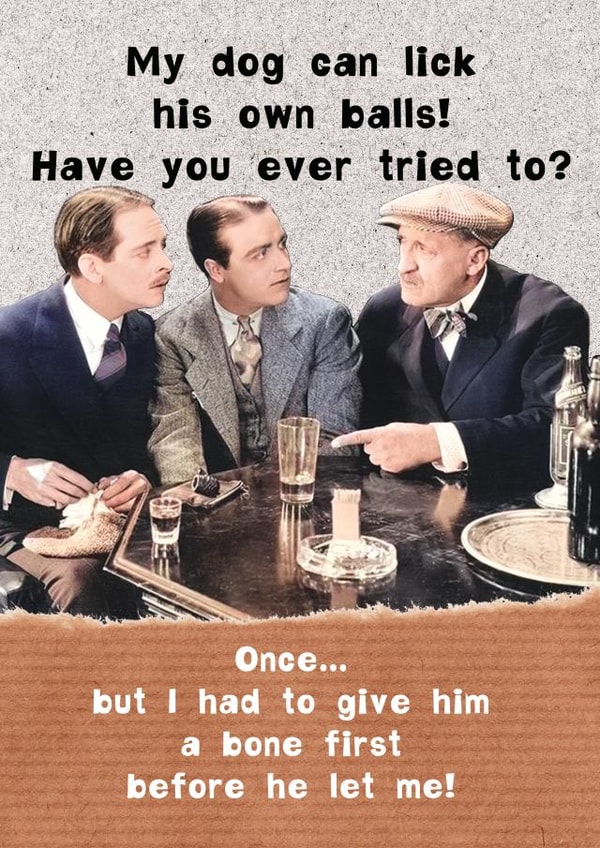 Rude Birthday card. Brings new meaning to the term 'give the dog a bone'! created by JellynBean