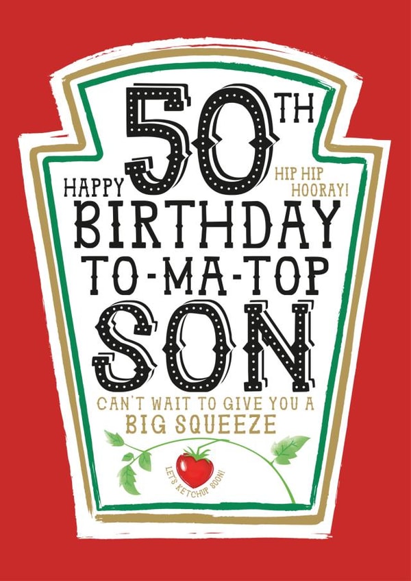 Funny Son 50th Birthday Card - Heinz Tomato Ketchup Sauce created by  la la la     Designs