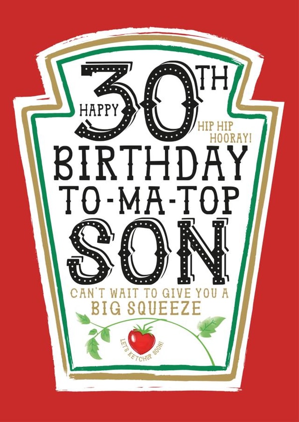 Funny Son 30th Birthday Card - Heinz Tomato Ketchup Sauce created by  la la la     Designs