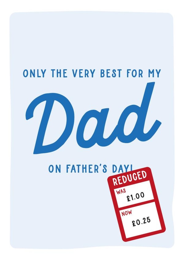 Funny Father's Day Card - Only The Very Best For My Dad On Father's Day created by Gem Draws Stuff