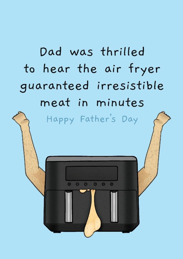 Hilarious Air Fryer Father's Day Card – Irresistible Meat created by Picardso