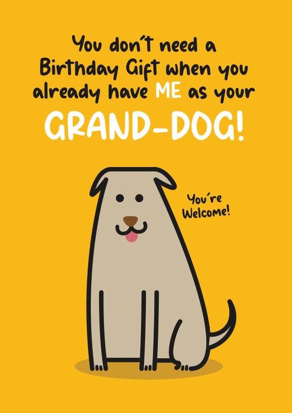 A Cute Birthday Card From The Dog - Grand-Dog - Dog Grandad Birthday Card created by Twisted Haggis