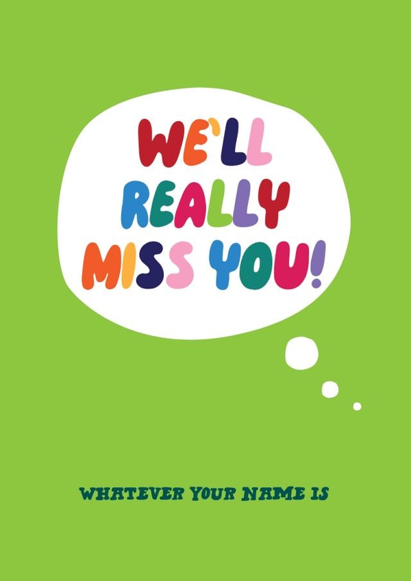 Funny Leaving Card - We'll Really Miss You! created by Brainbox Candy