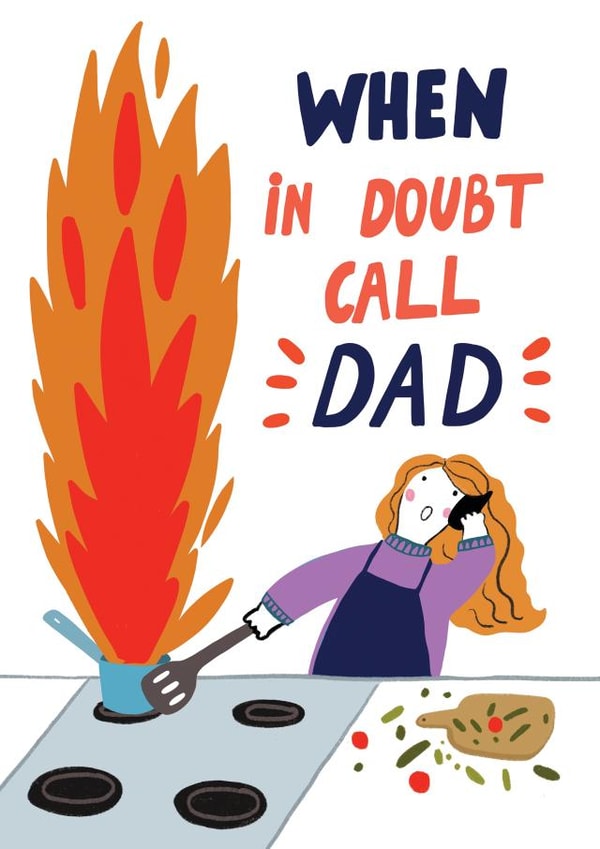Funny Father's Day Card from the Daughter - When in doubt call Dad created by Forever Funny