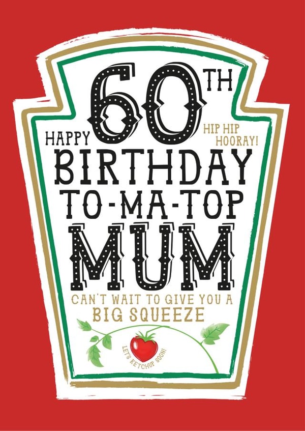 Funny Mum 60th Birthday Card - Heinz Tomato Ketchup Sauce created by la la la Designs