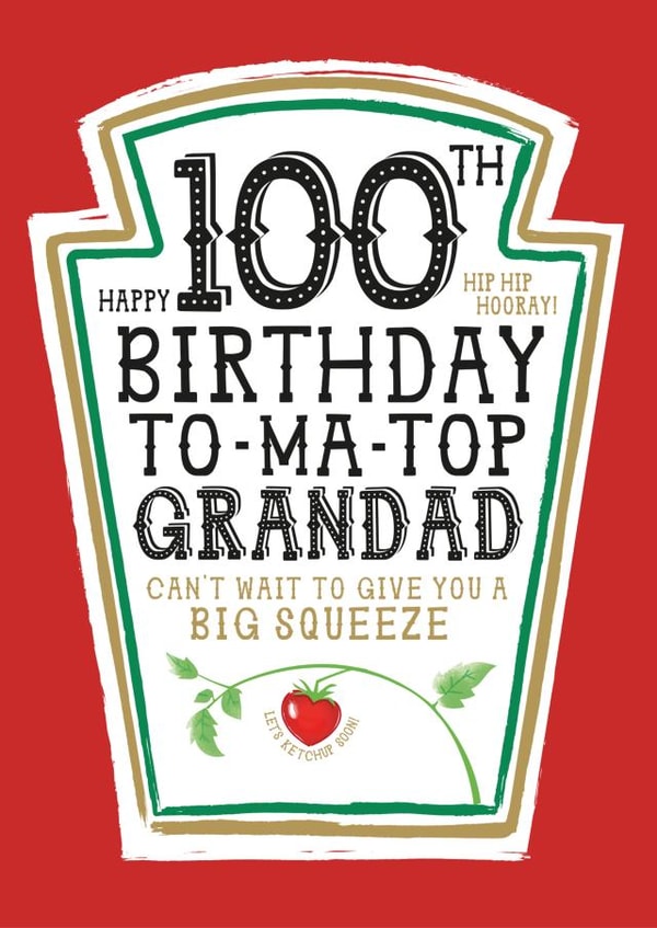 Funny Grandad 100th Birthday Card - Heinz Tomato Ketchup Sauce created by  la la la     Designs