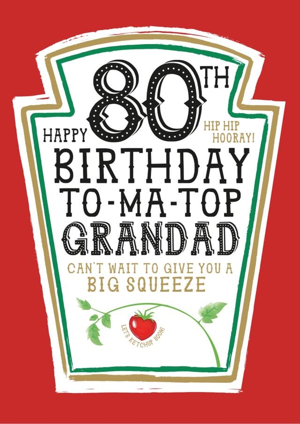 Funny Grandad 80th Birthday Card - Heinz Tomato Ketchup Sauce created by la la la Designs
